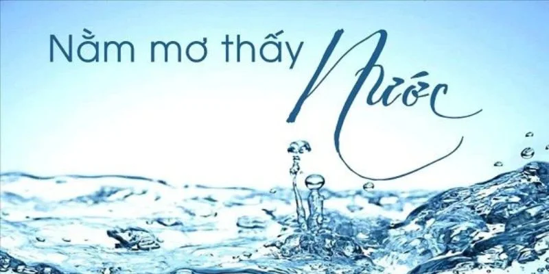 nằm mơ thấy nước